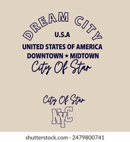 Slogan dream city. slogan united states of america  Vector illustration slogan