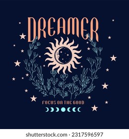 Slogan "Dreamer focus on the good" typography for t shirt printing, tee graphic design, vector illustration.