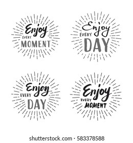 Slogan Enjoy every moment. Vector illustration on white background. Lettering.  Enjoy every day. 