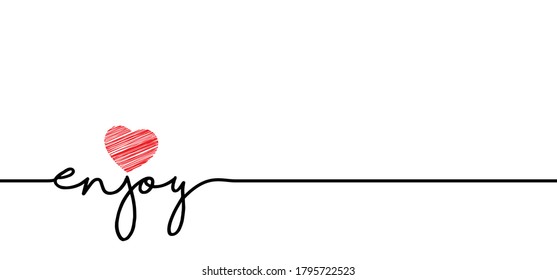 Slogan enjoy Love heart month or day, the moment and just relax every day Funny vector quotes for banner. Relaxing and chill, motivation  inspiration message weekend concept Lazy ideas Valentine