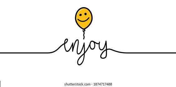 Slogan enjoy the moment or enjoy every moment. Vector design, inspiration message moment. Motivation with happy smile. Hand drawn word for possitive emotions quotes for banner or wallpaper. 