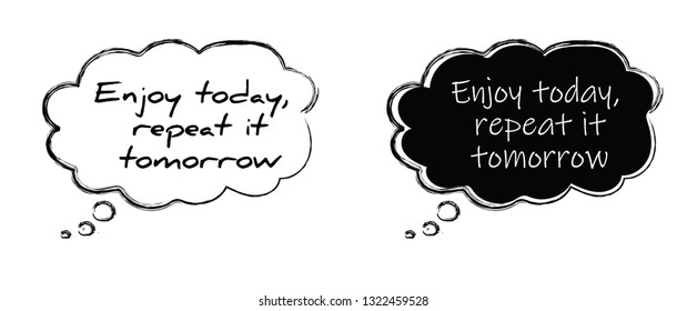 Slogan Enjoy today, repeat it tomorrow. Vector success quotes for banner or wallpaper. Relaxing and chill, motivation and inspiration  message concept. Lazy inspirational, motivational. Fitness ideas
