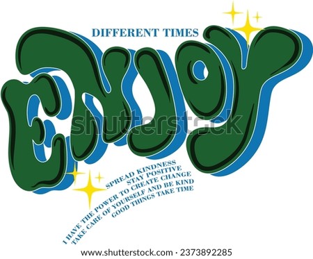 Slogan . enjoy slogan. Vector illustration.

