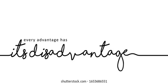 Slogan every advantage has its disadvantage. You can 't concept for self belief positive attitude self motivation and inspiration message ideas Funny vector sucess quotes for banner or emotions card