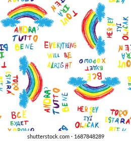 Slogan everything will be alright in English, Italian, andra tutto bene, Spanish, Russian, French and Turkish.  Rainbow with clouds and letters hand drawing kids  vector seamless illustration.