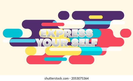 Lema "Express Yourself" (Expresate tú mismo) sobre la forma redondeada colorida.ilustración vectorial