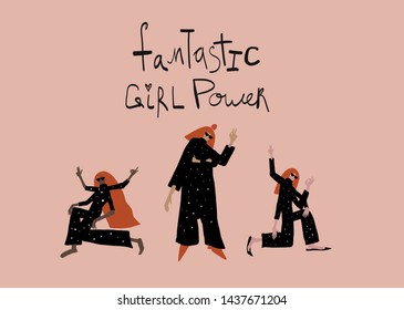 Slogan - fantastic girl power. Female cartoon figures. Flat trendy people figures. Surrealistic mystical woman. Hand drawn phrase. Creative design for banner, poster, card, print. 