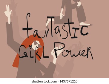Slogan - fantastic girl power. Female cartoon figures. Flat trendy people figures. Surrealistic mystical woman. Hand drawn phrase. Creative design for banner, poster, card, print. 