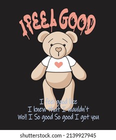 Slogan I feel good on bear illustration art