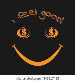 Slogan: I Feel Good. Vector illustration, typography, t-shirt graphics, poster, banner, flyer, postcard