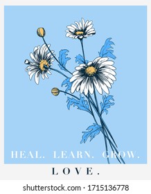 Slogan with flower illustration. Vector graphics for t-shirt and other uses. Daiys flower. Daiys illustration.