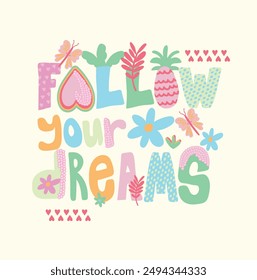 Slogan follow your dreams. Vector illustration.