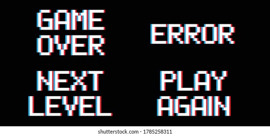 Slogan Game over, Error, Next lever Play again phrase in pixel style with glitch VHS video effect Gaming, Digital signal pixels Vector pixelated. Computer quote 8 bit square raster. Virtual reality