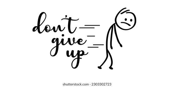 Slogan don’t give up  Sadly stickman stick figures man walk slowly   sadly to his work school   motivation  idea  Great things take time  never stop  Walking   depressed 