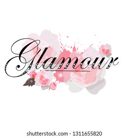 Slogan - Glamour. Delicate, elegant text with crystals and curls. Pink, delicate roses and pink spray paint. Vector illustration.