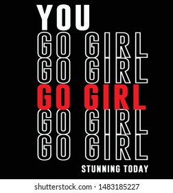 slogan.you go girl stunning today for kids print