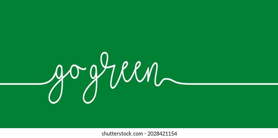 Slogan go green. Eco, bio, cycle icon. Recycle. Ecological lifestyle and sustainable developments. Flat vector pictogram. Green Ecology Refresh sign. Keep Calm and Stay Green. Zero Waste Concept.