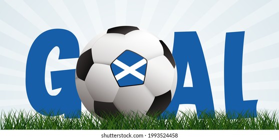 Slogan goal with football and the flag of Scotland on green soccer grass field. 