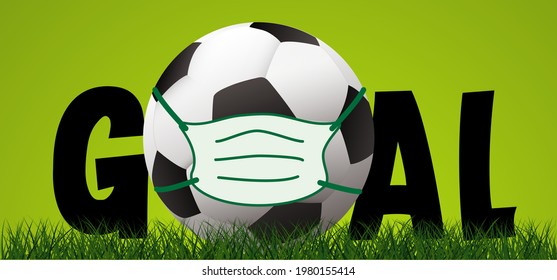 Slogan Goal With Football And Mask (Coronavirus, Covid-19). Green Soccer Grass Field. Vector Background Banner Template Play Model. Sport Finale Or School, Sports Game . Street Ball. 2021, 2022 Qatar