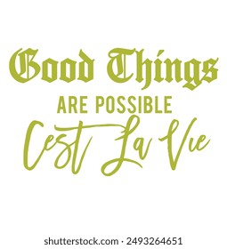 Slogan good things are possible. Vector illustration.