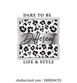 Slogan Graphic With Animal Skin For Tshirt. Typography Slogan 'Dare To Be Different' - Vector Print Design Poster