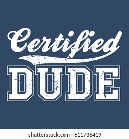 Slogan graphic "Certified Dude" with patches illustration for kid t-shirt and other uses, vector graphic.