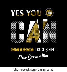 slogan graphic design yes you can,vector typography artistic concept,trendy t-shirt print,illustration art,style