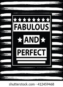 Slogan graphic for t-shirt, fabulous and perfect vector print and varsity. For t-shirt or other uses in vector.T shirt graphic