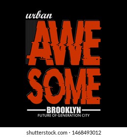 slogan graphic typography Brooklyn awesome,design artistic concept for modern apparel print,illustration art