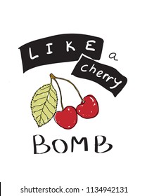 Slogan graphic with vector a cherry illustration, for t-shirt prints. Lettering.