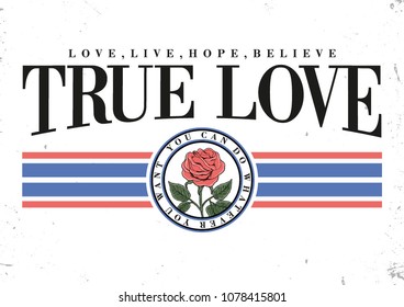 Slogan graphic with vector a rose illustration in retro style, for t-shirt prints and other uses.