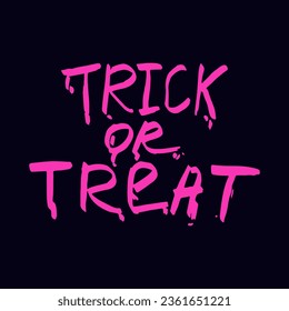 Slogan Halloween is a trick or treat. Pink on a dark background. Street graffiti style. Hand drawn wall art. Halloween party. Design of postcards, flyers. Vector illustration.