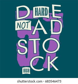 Slogan hard typography for T-shirt and print