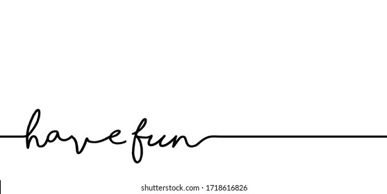 Slogan have fun Just relax, enjoy for lazy day time Summer, holiday or vacation Vector success quotes  Relaxing and chill, motivation and inspiration message concept. Weekend fitness Think big ideas 