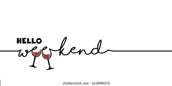 Slogan have funny weekend, hello long happy party weekend is loading Keel calm, freedom and its lazy day. Nice friday saturday sunday chill and relax ideas. Vector wine quotes for banner and card.