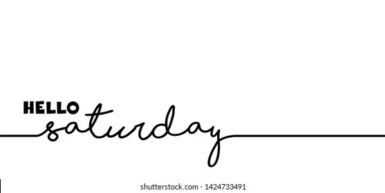 Slogan hello saturday. Long happy party weekend is loading,  Keel calm freedom and its lazy day. Have a nice great friday or sunday chill and relax ideas. Funny vector motivation quotes for banner. 