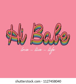 Slogan, Hi babe Illustration Graphic Vector. - Vector