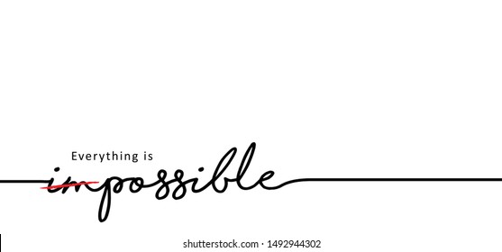 Slogan Impossible or possible hope dreams ideas. Vector success quotes for banner or wallpaper. Positive attitude, motivation and inspiration message concept. Cencept for action and reaching goals.