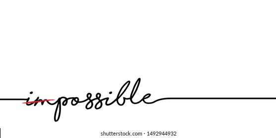 Slogan Impossible or possible hope dreams ideas. Vector success quotes for banner or wallpaper. Positive attitude, motivation and inspiration message concept. Cencept for action and reaching goals.