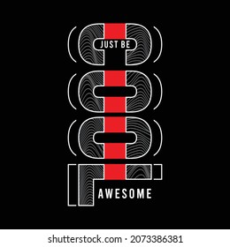 Slogan Just be cool Awesome. Grunge design. T-shirt graphics, poster, banner, print, flyer, postcard