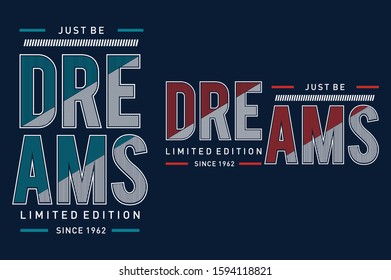 Slogan 'Just be Dreams'  for Tshirt Graphic Vector Print Poster
