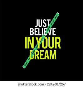 Slogan: Just believe in your dream. New York City. Grunge design. T-shirt graphics, poster, banner, print, flyer, postcard.