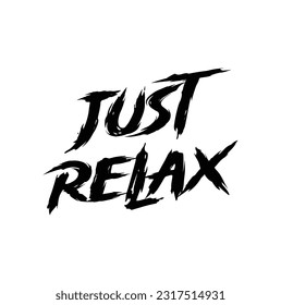 Slogan Just relax, enjoy for lazy day time. Summer, holiday or vacation Vector success quotes for banner or card. Relaxing and chill, motivation and inspiration message concept. Weekend fitness ideas