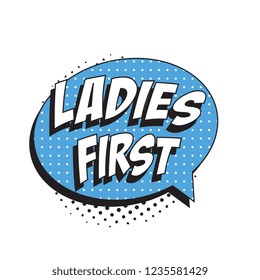 slogan ladies first in retro comic speech bubble with halftone dotted shadow on white background. easy to edit and customize vector illustration. eps10