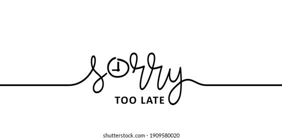 Slogan too late for word, deadline, meeting or curfew. Business, office worker is late for work and angry because of being late.. Flat vector Clock sign. Problems because due to lack of time concept.