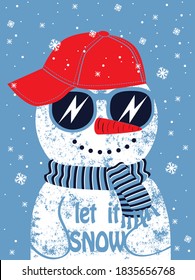 Slogan let it snow. Cool Snowman in cap. Christmas vector illustration. Print for kids t shirt.