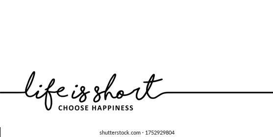 Slogan life is short, choose happiness enjoy it and the moment and just relax every day Funny vector quotes for banner Relaxing and chill, motivation  inspiration message weekend, happy concept ideas.