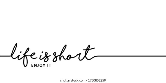 Slogan life is short enjoy it and the moment and just relax every day Funny vector quotes for banner. Relaxing and chill, motivation  inspiration message weekend,  holiday concept Lazy fitness ideas 