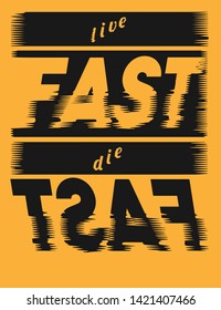 Slogan: live fast die fast. Grunge background. Sport typography, t-shirt graphics, poster, print, run, banner, flyer, postcard - Vector