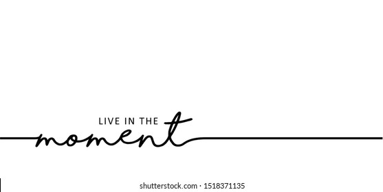 Slogan live the moment and just relax every day Funny vector best quotes for banner. Relaxing and chill, motivation and inspiration message weekend concept. Lazy summer, holiday or vacation day ideas